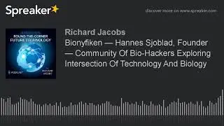 Bionyfiken &mdash; Hannes Sjoblad, Founder &mdash; Community Of Bio-Hackers Exploring Intersection Of Technology