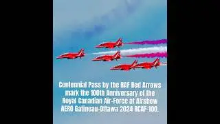 Centennial pass by the RAF R￼ed Arrows Mark ￼the RCAF-100 at t￼he AERO Gatineau-Ottawa Airshow 2024.
