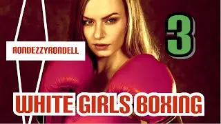 White Girls Boxing 3 🥊😎