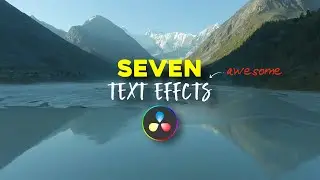 Seven Davinci Resolve Text Effects - Super Easy To Follow!
