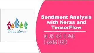 Sentiment Analysis with Keras and TensorFlow|by Educator's