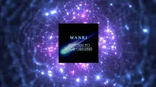 MANRI - Return To Your Origins