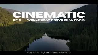 Wells Gray Provincial Park Canada | Cinematic Travel Film (4K) I Fujifilm X-H2 I OSMO POCKET 3