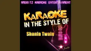 Thank You Baby! (For Makin' Someday Come..) (In the Style of Shania Twain) (Karaoke Version)