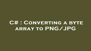C# : Converting a byte array to PNG/JPG