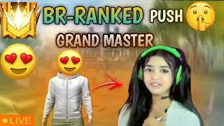 LOVE 🔴  BR-RANKED PUSH GRAND MASTERSF GAMING 07 is live