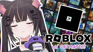 【ROBLOX w/ Catmates】return to robloxia!!!