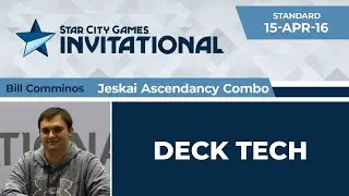 SCGINVI: Deck Tech - Jeskai Ascendancy Combo with Bill Comminos | Standard