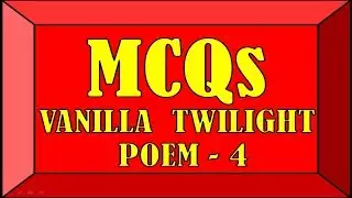 IMP-MCQs -Poem -4 - Vanilla Twilight - Purvanil Education