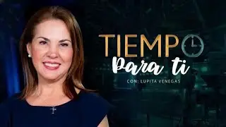 📻 TIEMPO PARA TI con Lupita Venegas