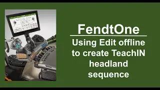FendtOne TeachIN edit offline headland sequence