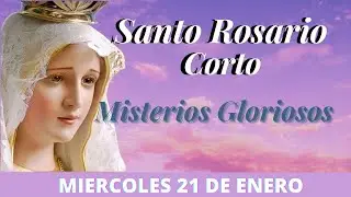Santo Rosario Corto de hoy Miércoles 20 de Enero Misterios Gloriosos Rosario a la Virgen María