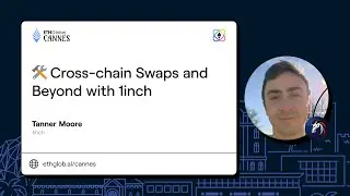 Cross chain Swaps and Beyond with 1inch I Tanner Moore