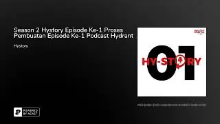 Season 2 Hystory Episode Ke-1 Proses Pembuatan Episode Ke-1 Podcast Hydrant