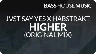 JVST SAY YES X Habstrakt - Higher