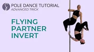 Pole Trick Tutorial: Flying Partner Invert (Advanced Level)