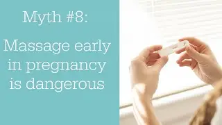 Busting Prenatal Massage Myths #8: Massage in early pregnancy is dangerous