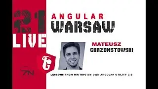 Mateusz Chrzonstowski | Lessons from writing my own Angular utility lib | Angular Warsaw