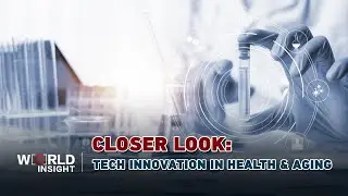Closer Look: How innovation can aid healthcare, aging societies