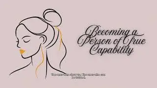Podcast 12 : Becoming a Person of True Capability