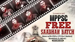 Launching: Free Saadhan Study Material Batch for MPPSC | Notes, Booklets, Current Affairs & Mocks