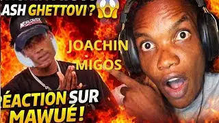 JOACHIN MIGOS CLASH GHETTOVI ? 😱 | RÉACTION SUR “MAWUÉ”