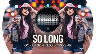 Massari - So Long (Gon Haziri & Bess Doss Remix) [Tropical House Music]