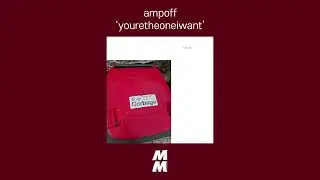 [Official Audio] ampoff - youretheoneiwant