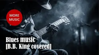 B.B. King blues [Covered version], to heal your blues soul #music #uk #blues #usa #shorts #all #ai