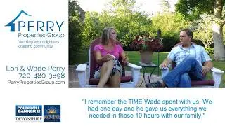 Wade Perry spent time with us before we were ready to select a home