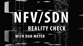 SD-WAN technology seen as altering global connectivity management &ndash; NFV/SDN Reality Check Ep. 90