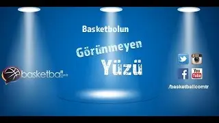 Basketbolun G&ouml;r&uuml;nmeyen Y&uuml;z&uuml; |&nbsp;B&ouml;l&uuml;m 1