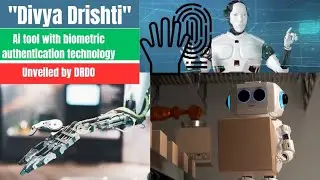Divya Drishti- Ai tool with biometric authentication technology| DRDO reveals 2024