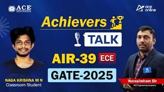 GATE 2025 AIR-39, ECE | Naga Krishna M N - Achiever's Talk was a Classroom Student | ACE Online