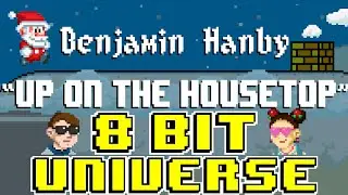 Up On The Housetop [8 Bit Tribute to Benjamin Hanby] - 8 Bit Universe