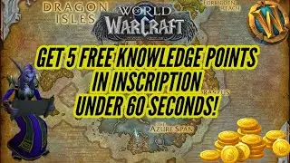 Get 5 FREE Knowledge Points in Inscription UNDER 60 SECONDS! | World of Warcraft Dragonflight