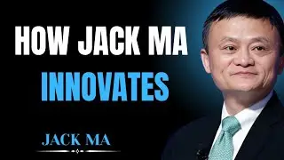 How Jack Ma Innovates | The Hidden Formula for Business Growth
