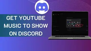 HOW TO GET YOUTUBE MUSIC TO SHOW ON DISCORD
