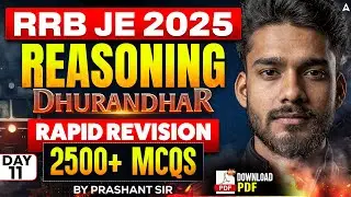 RRB JE 2025 Reasoning Classes | Dhurandhar | Rapid Revision | 2500+ MCQs | High Scoring Topics #11