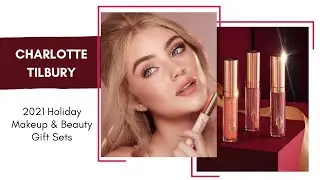 Sneak Peek! Preview Of The NEW Charlotte Tilbury 2021 Holiday Makeup & Beauty Gift Sets!
