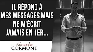 Il r&eacute;pond &agrave; mes messages mais ne m'&eacute;crit jamais : Pourquoi ?