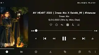 MY HEART 2022 ( Irwan Mix X Ewinkk_99 ) #Awnczw