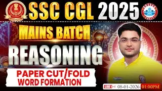 SSC CGL Mains Reasoning 2025 | Reasoning Paper Cut / Fold, Word Formation | Reasoning By Shobhit Sir