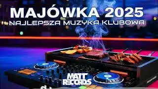 MAJ&Oacute;WKA 2025 🔥 NAJLEPSZA MUZYKA KLUBOWA NA IMPREZĘ ! MATTRECORDS 🎧 SKŁADANKA MAJ 2025 🎶