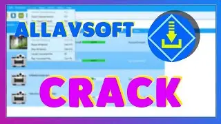 Allavsoft 2022 crack | Free Download | Full Version 2022