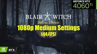 Blair Witch | RTX 4060 Ti 16GB ( 1080p Medium Settings ) Benchmark - FPS TEST