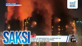 Mga nasawi sa sunog sa residential complex sa Hong Kong, umakyat sa 65 | Isang Pilipino,... | Saksi