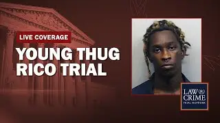 WATCH LIVE: Young Thug, YSL RICO Trial - GA v. Jeffery Williams, et al - Gang Experts Motion Hearing