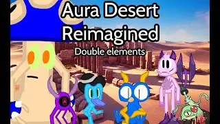 Aura Desert Reimagined: Double elements - My Singing Monsters