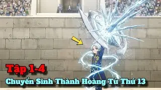 Chuyển Sinh Thành Hoàng Tử Thứ 13 Với Kĩ Năng Siêu Hiếm